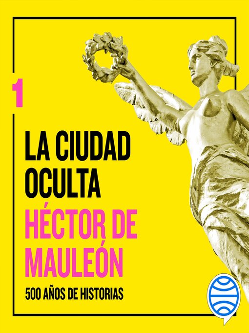 Title details for La ciudad oculta. Volumen 1 by Héctor de Mauleón - Available